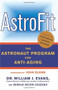 AstroFit (The Astronaut Program for Anti-Aging) by William Evans, Gerald Secor Couzens, 9780743216821