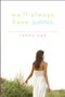 We'll Always Have Summer by Jenny Han, 9781416995586