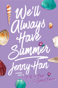 We'll Always Have Summer by Jenny Han, 9781416995586