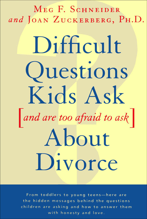 Difficult Questions Kids Ask and Are Afraid to Ask About Divorce by Joan Zuckerberg, Meg F. Schneider, 9780684814360