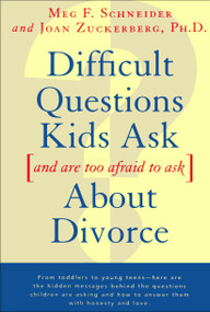 Difficult Questions Kids Ask and Are Afraid to Ask About Divorce by Joan Zuckerberg, Meg F. Schneider, 9780684814360