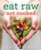 Eat Raw, Not Cooked by Stacy Stowers, 9781476752075