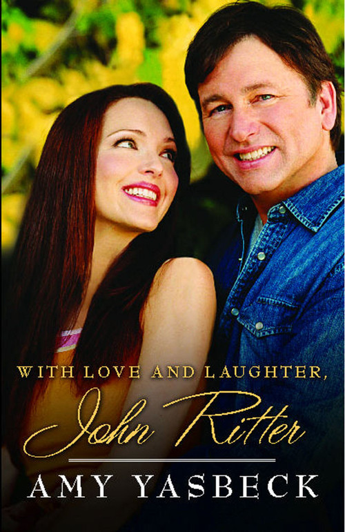 With Love and Laughter, John Ritter by Amy Yasbeck, 9781416598541