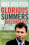 Glorious Summers and Discontents (Looking back on the ups and downs from a dramatic decade) by Mike Atherton, 9780857203496