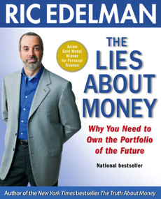 The Lies About Money (Why You Need to Own the Portfolio of the Future) by Ric Edelman, 9781416543121