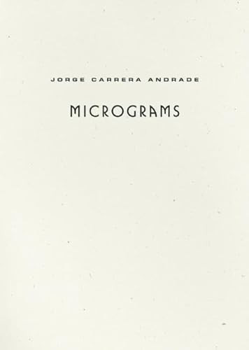 Micrograms by Jorge Carrera Andrade, Alejandro de Acosta, Joshua Beckman, 9781933517551