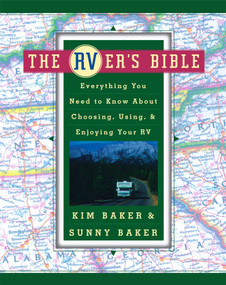 The RVer's Bible (Everything You Need to Know About Choosing, Using, & Enjoying Your RV) by Sunny Baker, Kim Baker, 9780684822679