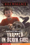 Trapped in Death Cave by Bill Wallace, 9780689853418