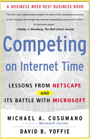 Competing On Internet Time (Lessons From Netscape And Its Battle With Microsoft) by Michael A. Cusumano, David B. Yoffie, 9780684863450