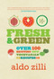 Fresh & Green by Aldo Zilli, 9780857202222
