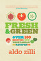 Fresh & Green by Aldo Zilli, 9780857202222