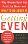 Getting Even (Why Women Don't Get Paid Like Men--And What to Do About It) by Evelyn Murphy, E.J. Graff, 9780743296397