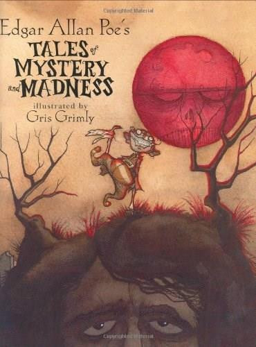 Edgar Allan Poe's Tales of Mystery and Madness by Edgar Allan Poe, Gris Grimly, 9780689848377