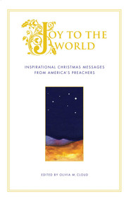 Joy to the World (Inspirational Christmas Messages from America's Pr) by Olivia Cloud, 9781451656336