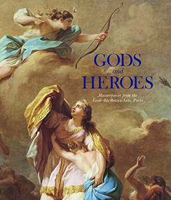 Gods and Heroes (Masterpieces from the École des Beaux-Arts, Paris) by Emmanuel Schwartz, 9781907804120