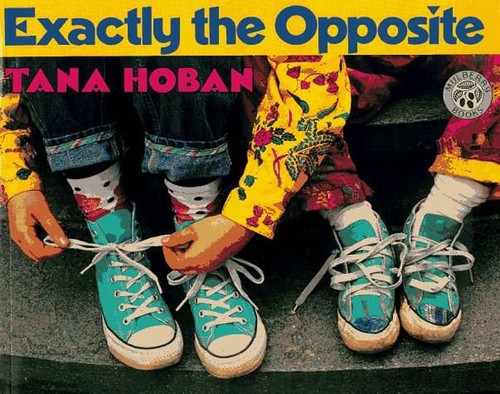 Exactly the Opposite - 9780688154738 by Tana Hoban, Tana Hoban, 9780688154738