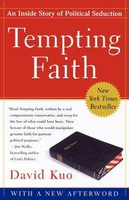 Tempting Faith (An Inside Story of Political Seduction) by David Kuo, 9780743287135