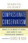 Compassionate Conservatism (What It Is, What It Does, and How It Can Transform) by Marvin Olasky, 9781451612943