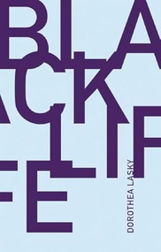 Black Life by Dorothea Lasky, 9781933517438