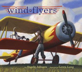 Wind Flyers by Angela Johnson, Loren Long, 9780689848797