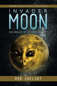 Invader Moon by Rob  Shelsky, 9781618686664