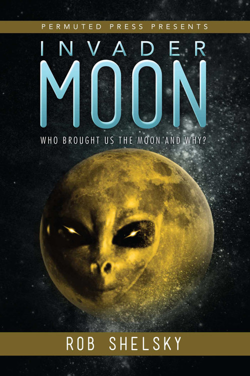 Invader Moon by Rob  Shelsky, 9781618686664