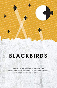 BLACKBIRDS (stage play about WW2) by Simon  Startin, 9781906582296