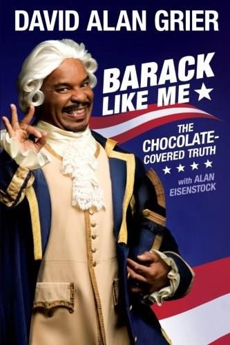 Barack Like Me (The Chocolate-Covered Truth) by David Alan Grier, Alan Eisenstock, 9781439156827