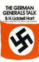 German Generals Talk by Basil H. Hart, 9780688060121