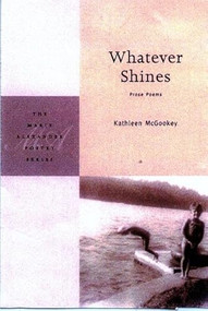 Whatever Shines by Kathleen McGookey, 9781893996199