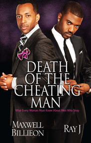 Death of the Cheating Man (What Every Woman Must Know About Men Who Stray) by Maxwell Billieon, Ray J, 9781593094003
