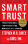 Smart Trust (The Defining Skill that Transforms Managers into Leaders) by Stephen M.R. Covey, Greg Link, Rebecca R. Merrill, 9781451652178