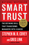 Smart Trust (The Defining Skill that Transforms Managers into Leaders) by Stephen M.R. Covey, Greg Link, Rebecca R. Merrill, 9781451652178