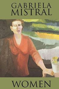 Women (Recados) by Gabriela Mistral, Isabel Allende, Jacqueline Nanfito, 9781893996090