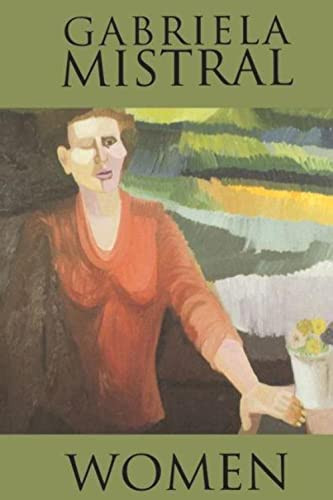 Women (Recados) by Gabriela Mistral, Isabel Allende, Jacqueline Nanfito, 9781893996090