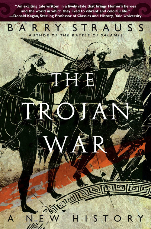 The Trojan War (A New History) by Barry Strauss, 9780743264426