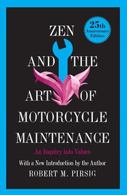 Zen and the Art of Motorcycle Maintenance (An Inquiry into Values) - 9780688002305 by Robert M. Pirsig, 9780688002305