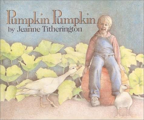 Pumpkin Pumpkin - 9780688099305 by Jeanne Titherington, Jeanne Titherington, 9780688099305