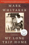 My Long Trip Home (A Family Memoir) by Mark Whitaker, 9781451627558