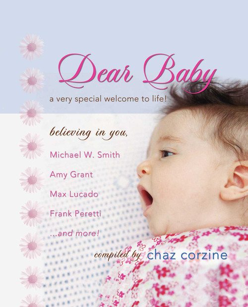 Dear Baby (A Very Special Welcom to Life) by Chaz Corzine, 9781439168448