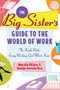 The Big Sister's Guide to the World of Work (The Inside Rules Every Working Girl Must Know) by Marcelle DiFalco, Jocelyn Greenky Herz, 9780743247108