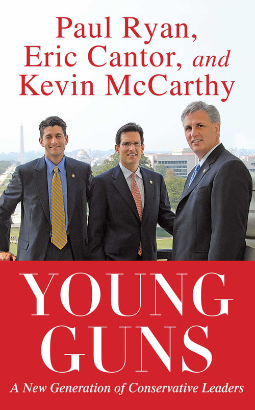 Young Guns (A New Generation of Conservative Leaders) by Eric Cantor, Paul Ryan, Kevin McCarthy, 9781451607345