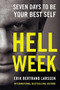 Hell Week (Seven Days to Be Your Best Self) by Erik Bertrand Larssen, 9781476783369