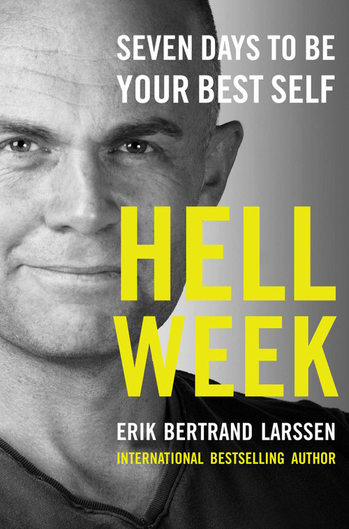 Hell Week (Seven Days to Be Your Best Self) by Erik Bertrand Larssen, 9781476783369