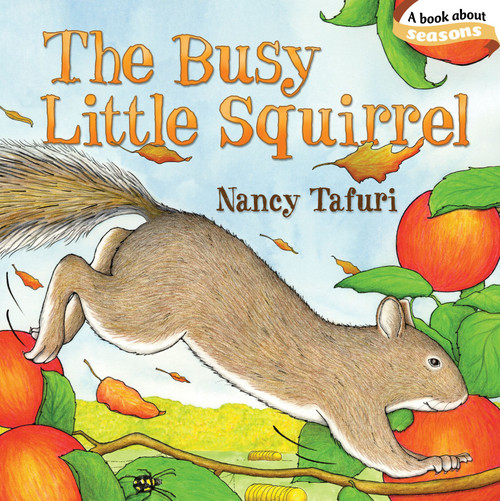 The Busy Little Squirrel by Nancy Tafuri, Nancy Tafuri, 9781442407213
