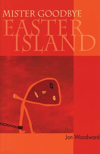 Mister Goodbye Easter Island by Jon Woodward, 9781882295425
