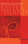 Mister Goodbye Easter Island by Jon Woodward, 9781882295425