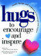 Hugs to Encourage and Inspire (Stories, Sayings, and Scriptures to Encourage and) by John Smith, 9781476747996