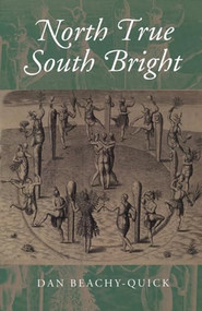 North True South Bright by Dan Beachy-Quick, 9781882295388