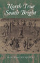 North True South Bright by Dan Beachy-Quick, 9781882295388